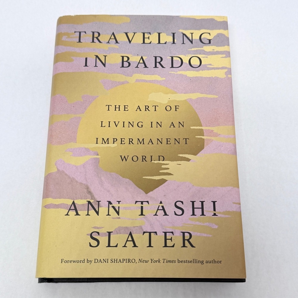Traveling in Bardo Ann Tashi Slater Hardcover First Edition Buddhism 2025